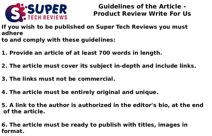 Guidelines of the Article - Product Review Write For Us
